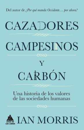 Cazadores, campesinos y carbón