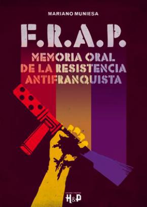 FRAP. MEMORIA ORAL DE LA RESISTENCIA ANTIFRANQUISTA