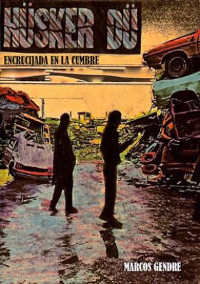 HÜSKER DÜ. ENCRUCIJADA EN LA CUMBRE