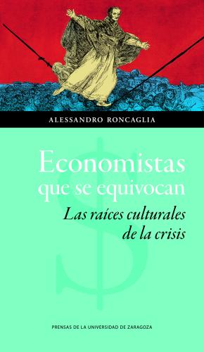 Economistas que se equivocan. Las raíces culturales de la crisis