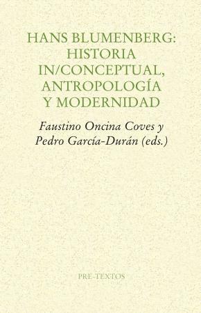 Hans Blumenberg: Historia in/conceptual, antropología y modernidad