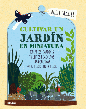 Cultivar un jardín en miniatura