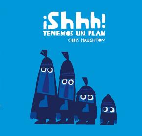 ¡Shhh! Tenemos un plan (Libro de cartón)