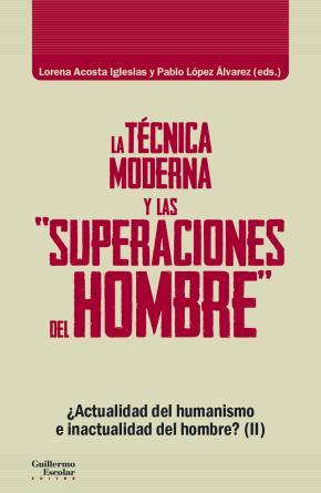 La técnica moderna y las "superaciones del hombre"