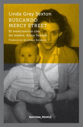 Buscando Mercy Street. El reencuentro con mi madre, Anne Sexton