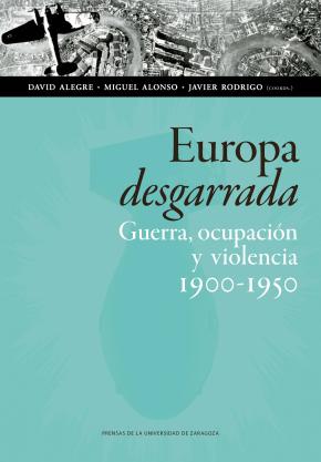 Europa desgarrada: guerra, ocupación y violencia, 1900-1950