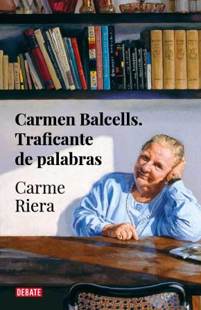 Carmen Balcells, traficante de palabras