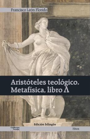 Aristóteles teológico. Metafísica, libro Λ