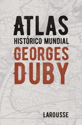 Atlas histórico mundial Georges Duby