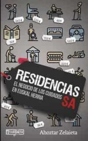 RESIDENCIAS SA. EL NEGOCIO DE LOS CUIDADOS EN EUSKAL HERRIA