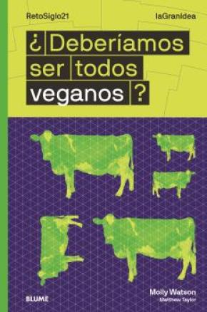 LaGranIdea. ¿Deberíamos ser todos veganos?