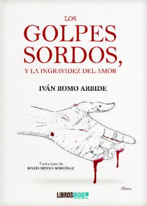 LOS GOLPES SORDOS Y LA INGRAVIDEZ DEL AMOR