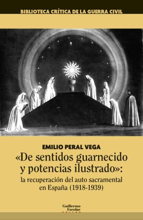 "De sentidos guarnecido y potencias ilustrado": la recuperación del auto sacramental en España (1918-1939)