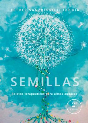 Semillas. Relatos terapéuticos para almas audaces (2ª Edición)