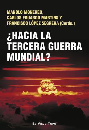 ¿Hacia la tercera guerra mundial?