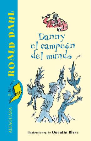 Danny el campeón del mundo (Biblioteca Roald Dahl)