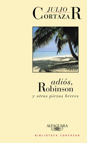 Adiós, Robinson y otras piezas breves