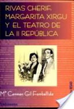Rivas Cherif, Margarita Xirgu y el teatro de la II República