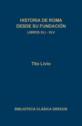 192. Historia de Roma desde su fundación. Libros XLI-XLV