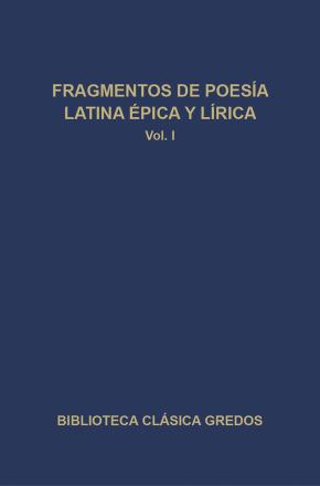 317. Fragmentos de poesía latina, épica y lírica. Vol I
