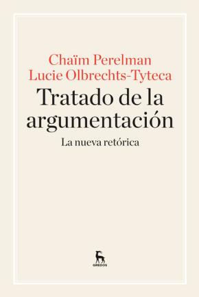 Tratado de la argumentación. La Nueva Retórica