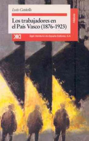Los trabajadores en el País Vasco (1876-1936)