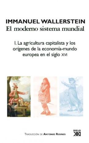 La agricultura capitalista y los orígenes de la economía-mundo europea en el siglo XVI