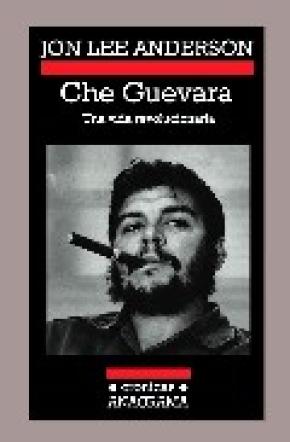 Che Guevara. Una vida revolucionaria