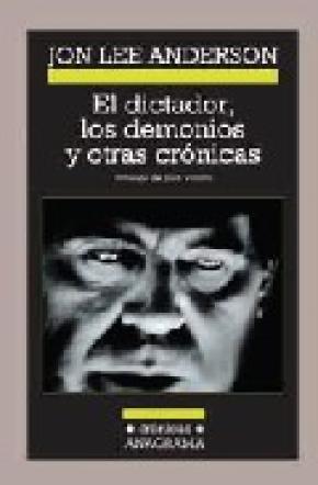 El dictador, los demonios y otras crónicas