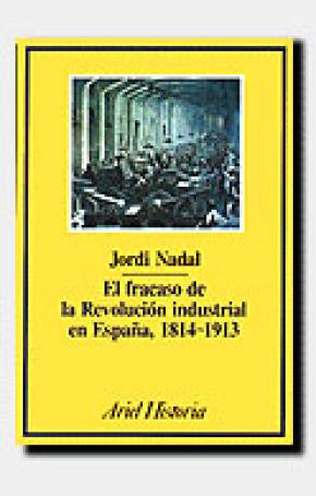 El fracaso de la revolución industrial en España, 1814-1913