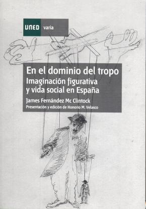 En el dominio del tropo (imaginación figurativa y vida social en España)