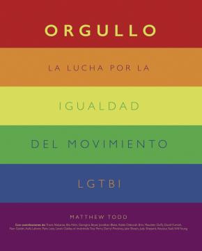 Orgullo. La lucha por la igualdad del movimiento LGTBI+
