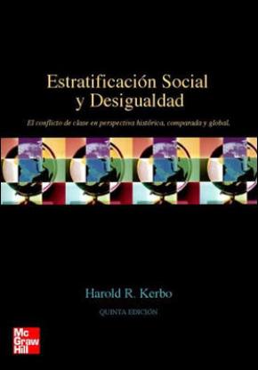 ESTRATIFICACION SOCIAL Y DESIGUALDAD. EL CONFLICTO DE CLASES EN PERSPECTIVA HISTORICA. COMPARADA Y GLOBAL