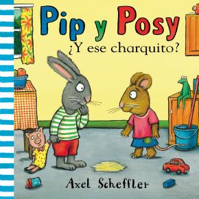 ¿Y ese charquito? (Pip y Posy. Pequeñas manitas)