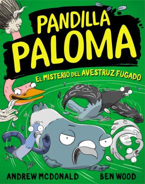 El misterio del avestruz fugado (Pandilla Paloma 2)