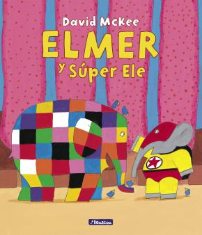 Elmer. Un cuento - Elmer y Súper Ele