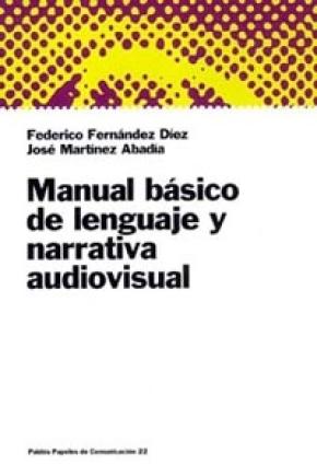 Manual básico de lenguaje y narrativa audiovisual