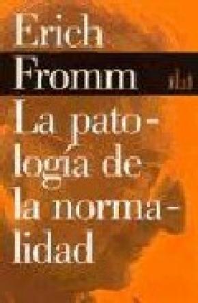 LA PATOLOGIA DE LA NORMALIDAD