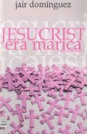 Jesucristo era marica y otros cuentos