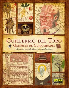 GUILLERMO DEL TORO. GABINETE DE CURIOSIDADES. MIS CUADERNOS, COLECCIONES Y OTRAS OBSESIONES