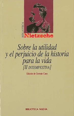 Sobre la utilidad y el perjuicio de la historia para la vida