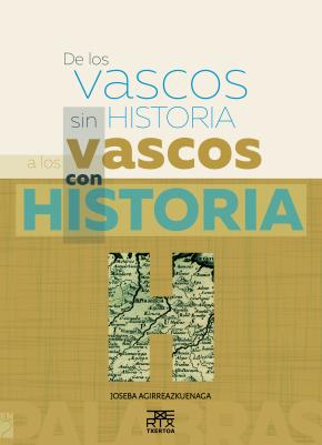 De los vascos sin historia a los vascos con historia