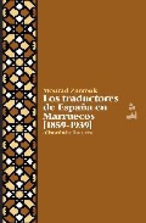 TRADUCTORES DE ESPA¥A EN MARRUECOS [1859-1939], LO