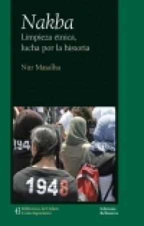 NAKBA -LIMPIEZA ETNICA, LUCHA POR LA HISTORIA-