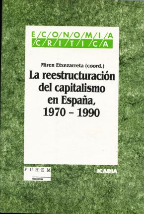 La reestructuración del capitalismo en España, 1970 - 1990