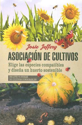 Asociación de cultivos. Elige las especies compatibles y diseña un huerto sostenible