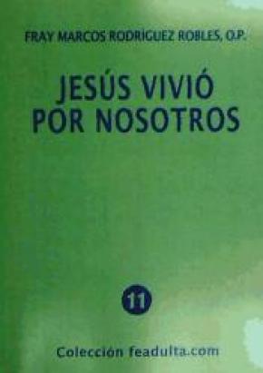 JESÚS VIVIÓ POR NOSOTROS