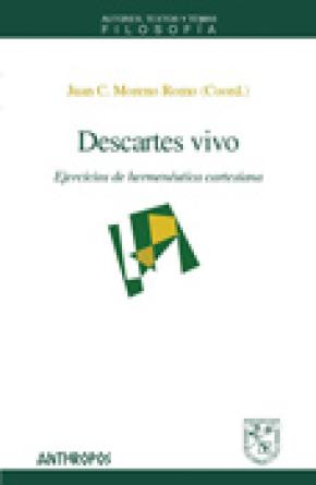 DESCARTES VIVO : EJERCICIOS DE HERMENÉUTICA CARTESIANA