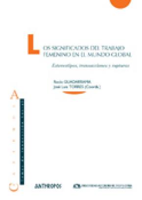 LOS SIGNIFICADOS DEL TRABAJO FEMENINO EN EL MUNDO GLOBAL