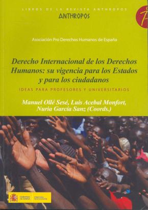 Derecho internacional de los derechos humanos: su vigencia para los estados y para los ciudadanos. Ideas para profesores y...